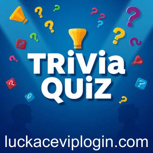 Exploring the World of 'Trivia and Quiz' Games Featuring 'LuckAce'